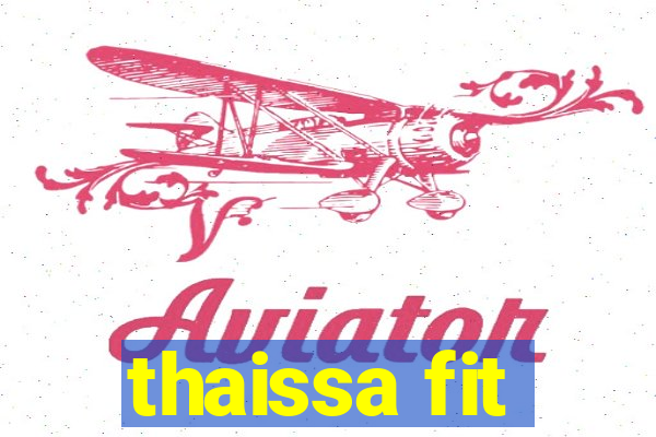 thaissa fit